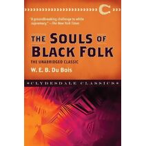 Souls of Black Folk (Clydesdale Classics)