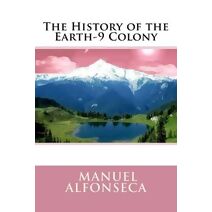 History of the Earth-9 Colony (Earth-9 Colony)