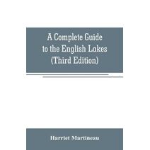 Complete Guide to the English Lakes (Third Edition)