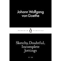 Sketchy, Doubtful, Incomplete Jottings (Penguin Little Black Classics)
