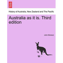 Australia as It Is. Third Edition