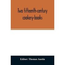 Two fifteenth-century cookery-books. Harleian ms. 279 (ab. 1430), & Harl. ms. 4016 (ab. 1450), with extracts from Ashmole ms. 1429, Laud ms. 553, & Douce ms. 55