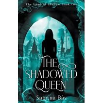Shadowed Queen (Land of Shadow)