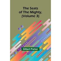 Seats of the Mighty, (Volume 3)
