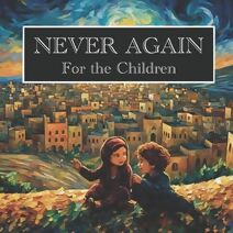 Never Again - For the Children
