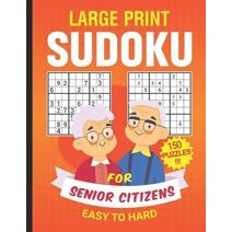 Large Print Sudoku for Senior Citizens 150 Puzzles Easy to Hard