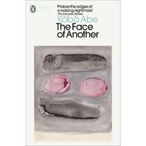 Face of Another (Penguin Modern Classics)