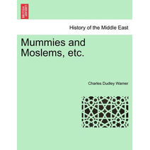 Mummies and Moslems, etc.