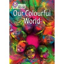 Our Colourful World (Collins Big Cat)