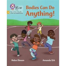 Bodies Can Do Anything (Big Cat Phonics for Little Wandle Letters and Sounds Revised)