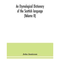 etymological dictionary of the Scottish language (Volume II)