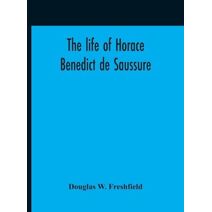 Life Of Horace Benedict De Saussure