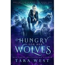 Hungry for Her Wolves (Hungry for Her Wolves)