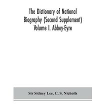 dictionary of national biography (Second Supplement) Volume I. Abbey-Eyre