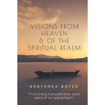 Visions From Heaven & Of The Spiritual Realm (Visions with Jesus)