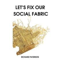 Let's Fix Our Social Fabric