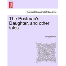 Postman's Daughter, and Other Tales.