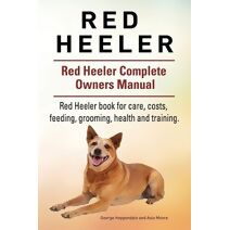 Red Heeler Dog. Red Heeler dog book for costs, care, feeding, grooming, training and health. Red Heeler dog Owners Manual.