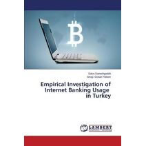 Empirical Investigation of Internet Banking Usage in Turkey