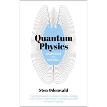 Knowledge in a Nutshell: Quantum Physics (Knowledge in a Nutshell)