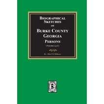 Biographical Sketches on Burke County, Georgia Persons