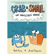 Crab and Snail: The Invisible Whale (Crab and Snail)