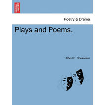 Plays and Poems.