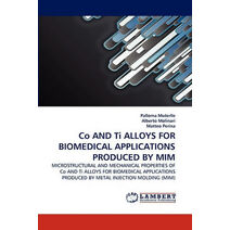 Co AND Ti ALLOYS FOR BIOMEDICAL APPLICATIONS PRODUCED BY MIM