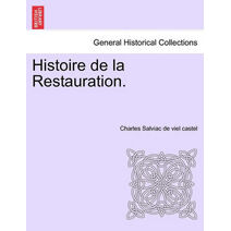 Histoire de la Restauration. Tome Deuxième