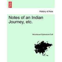 Notes of an Indian Journey, Etc.