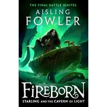 Fireborn: Starling and the Cavern of Light (Fireborn)
