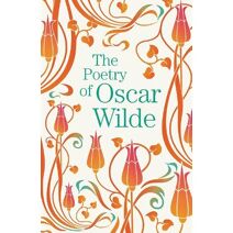 Poetry of Oscar Wilde (Arcturus Great Poets Library)