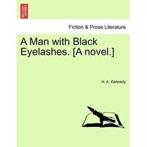 Man with Black Eyelashes. [A Novel.]