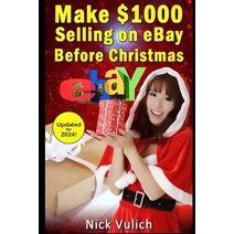Make $1000 Selling on eBay Before Christmas (Ebay Selling Made Easy)