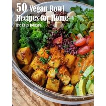 50 Vegan Bowl Recipes for Home