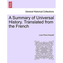 Summary of Universal History. Translated from the French