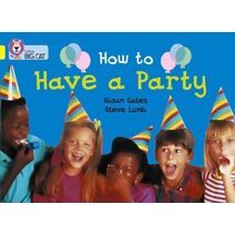 How to Have a Party (Collins Big Cat)