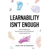 Learnability Isn't Enough