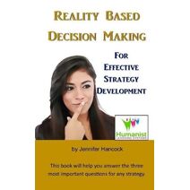 Reality Based Decision Making for Effective Strategy Development
