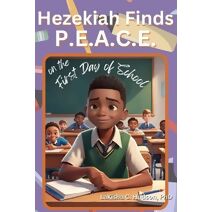 Hezekiah Finds P.E.A.C.E. (Hezekiah's Emotions Expedition)