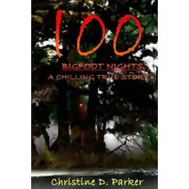 100 Bigfoot Nights (100 Bigfoot Nights)