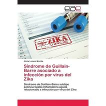 Síndrome de Guillain-Barre asociado a infección por virus del Zika
