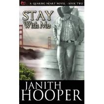 Stay With Me (Quaking Heart Novel)