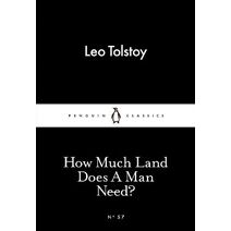 How Much Land Does A Man Need? (Penguin Little Black Classics)