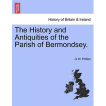 History and Antiquities of the Parish of Bermondsey.