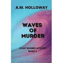 Waves of Murder (Clint Rugbee Mysteries)