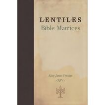 Lentiles Bible Matrices (Lentiles Annotated Bible Version)