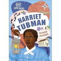 DK Life Stories Harriet Tubman (DK Life Stories)