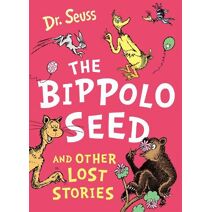 Bippolo Seed and Other Lost Stories (Dr. Seuss)