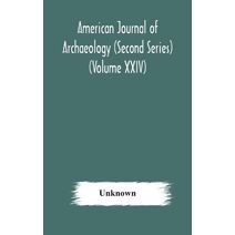American journal of archaeology (Second Series) The Journal of the Archaeological Institute of America (Volume XXIV) 1920